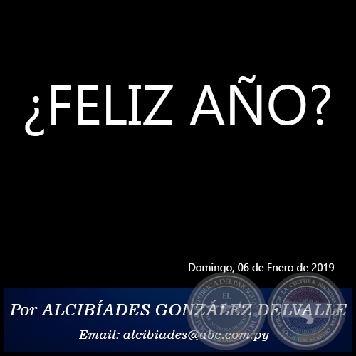 FELIZ AO NUEVO? - Por ALCIBADES GONZLEZ DELVALLE - Domingo, 29 de Diciembre de 2019